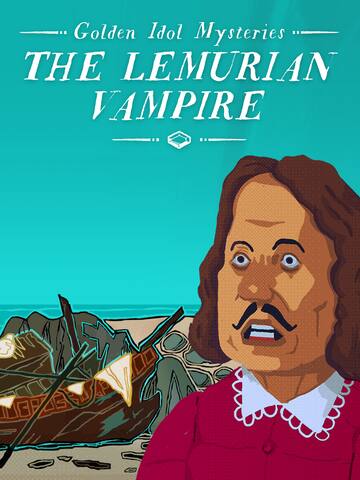 Golden Idol Mysteries: The Lemurian Vampire