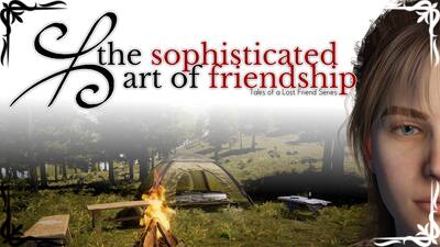 The Sophisticated Art of Friendship: Tales of a Lost Friend