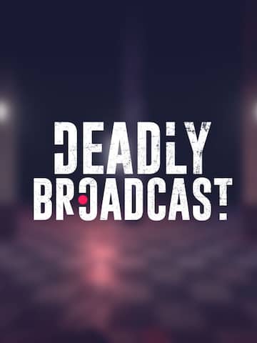 Deadly Broadcast
