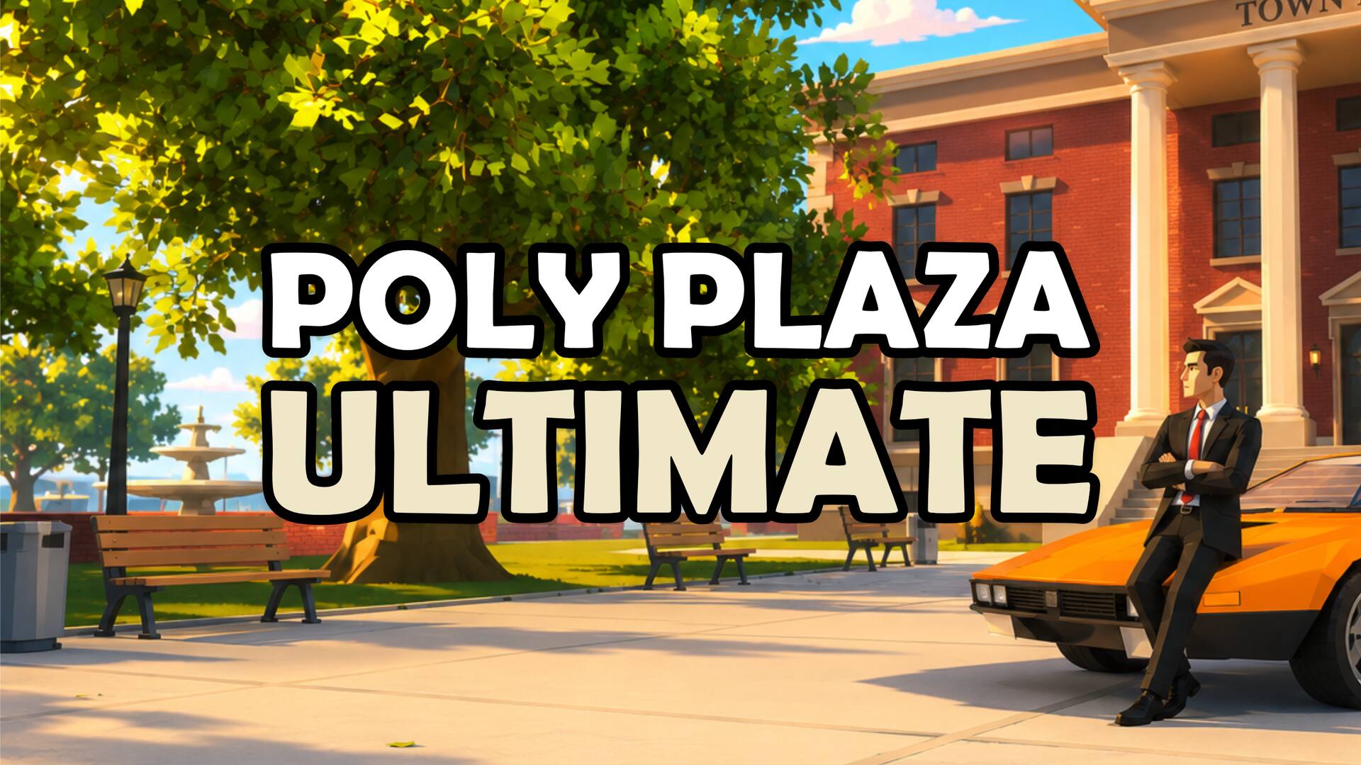 Poly Plaza ULTIMATE