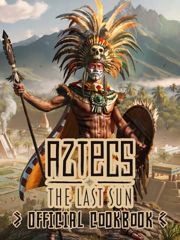 Aztecs: The Last Sun - Official Cookbook