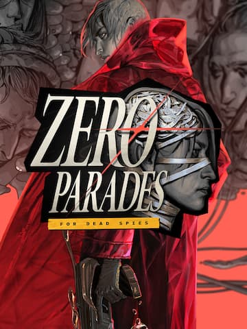 ZERO PARADES: For Dead Spies