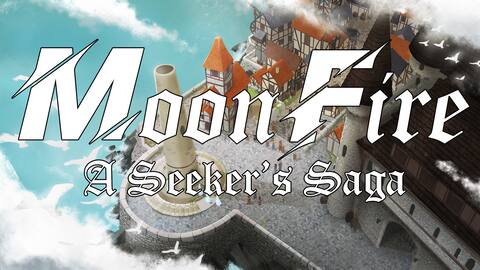 MoonFire: A Seeker's Saga