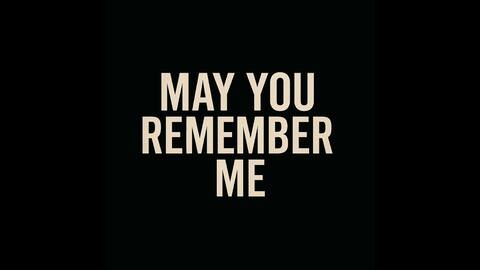 May You Remember Me