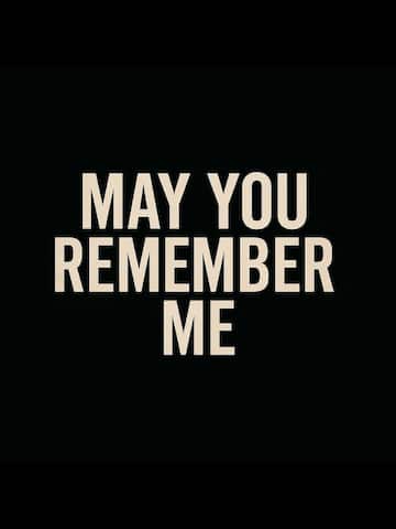 May You Remember Me