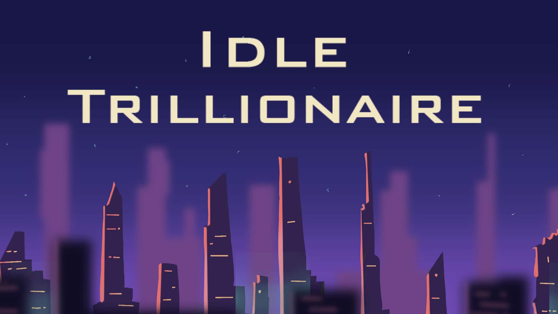 Idle Trillionaire