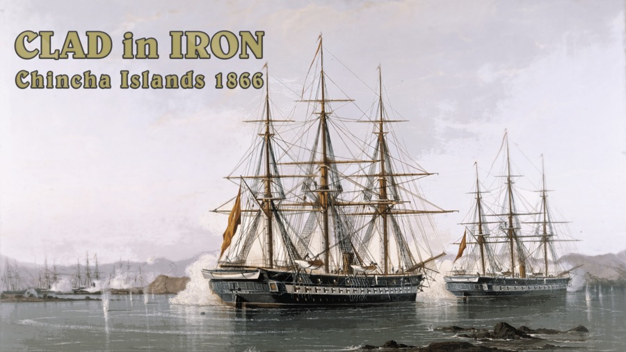 Clad In Iron War of The Pacific 1879