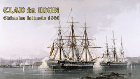 Clad In Iron War of The Pacific 1879