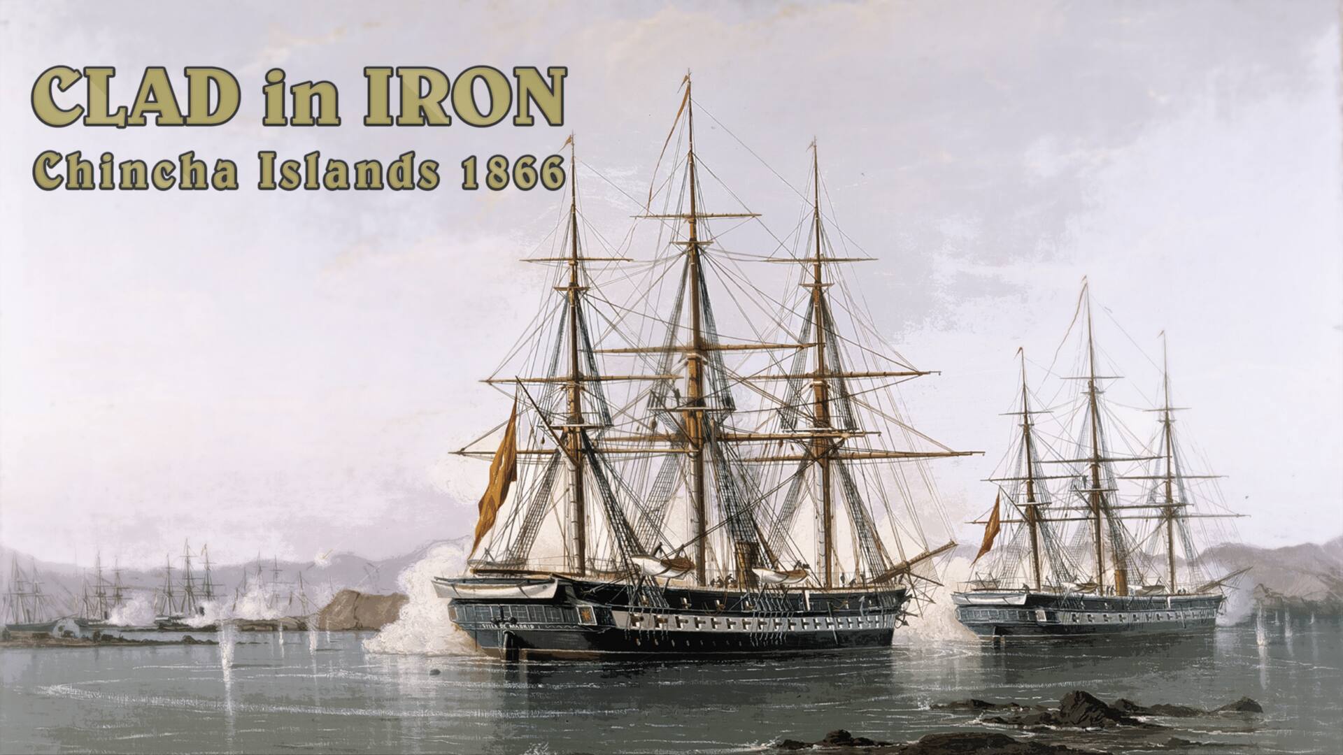 Clad In Iron War of The Pacific 1879