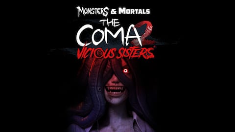 Monsters & Mortals - The Coma 2: Vicious Sisters