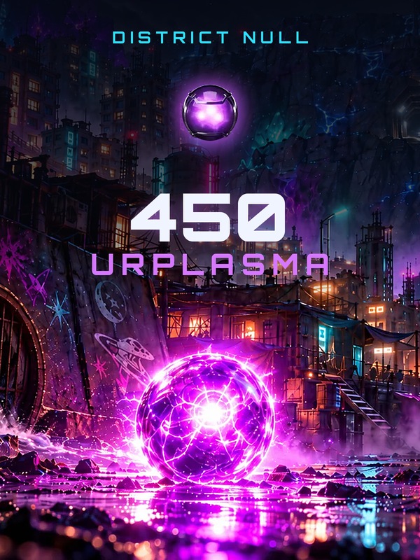 District Null: 450 Urplasma