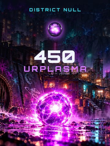 District Null: 450 Urplasma