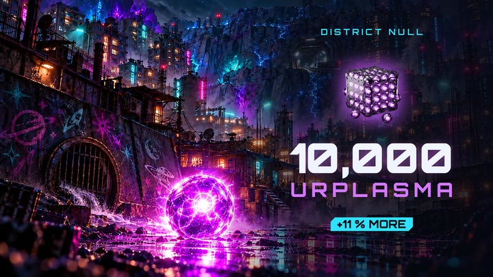District Null: 10,000 Urplasma