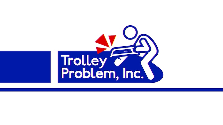 Trolley Problem, Inc.