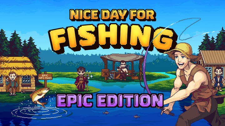 Nice Day for Fishing - Epic Edition