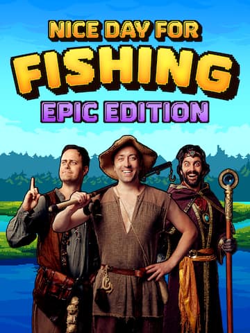 Nice Day for Fishing - Epic Edition
