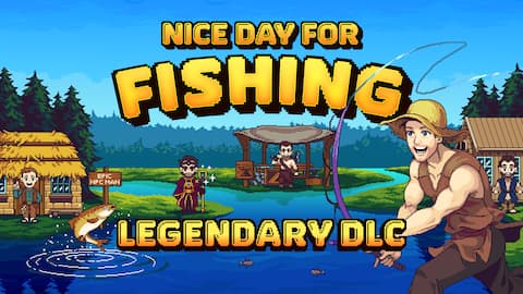 Nice Day for Fishing - Legendary DLC