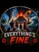 Everythings Fine