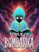 Souls of Bombarika
