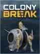 Colony Break