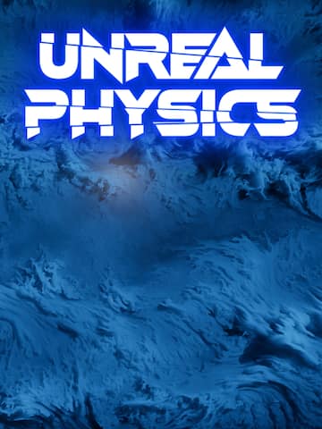 Unreal Physics