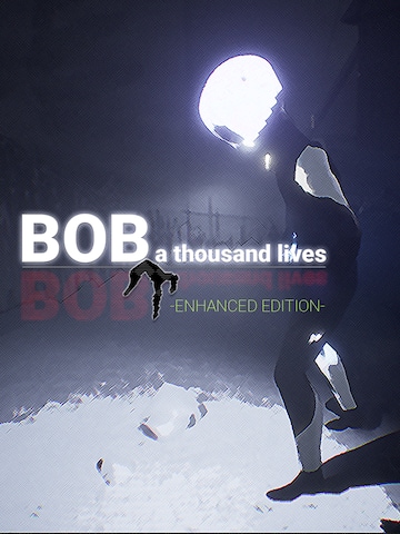 Bob A thousand lives - Enhanced Edition