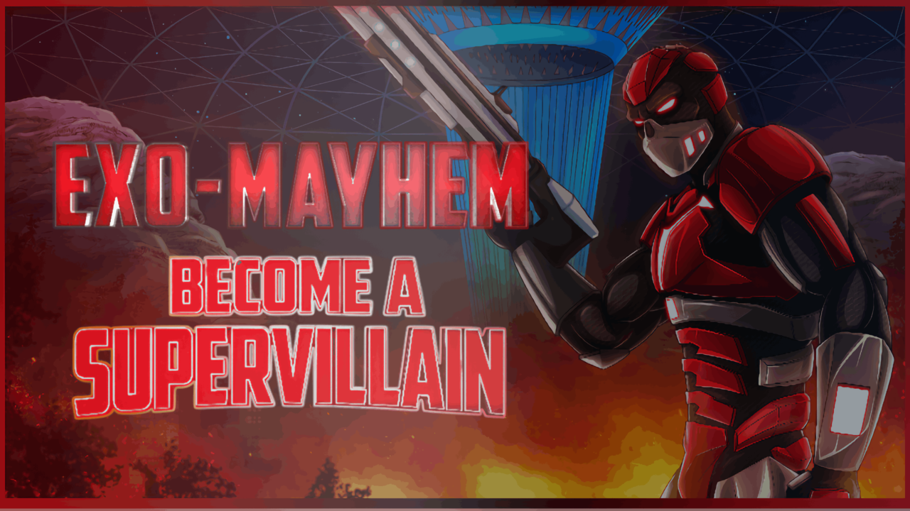 Exo Mayhem: A Supervillain Experience