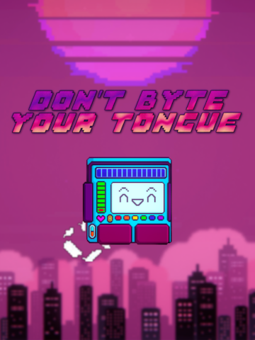 Don't Byte Your Tongue