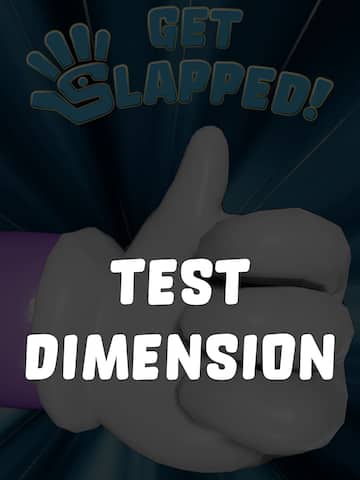 Get Slapped! - TEST DIMENSION