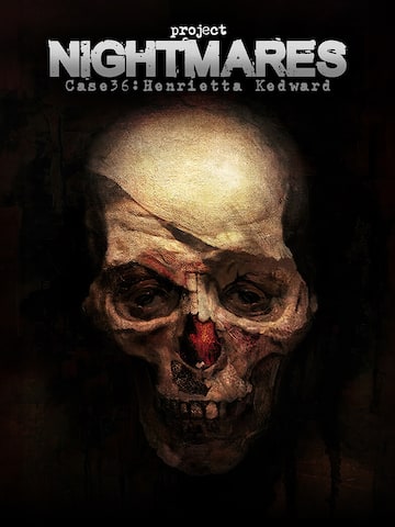 Project Nightmares Case 36: Henrietta Kedward