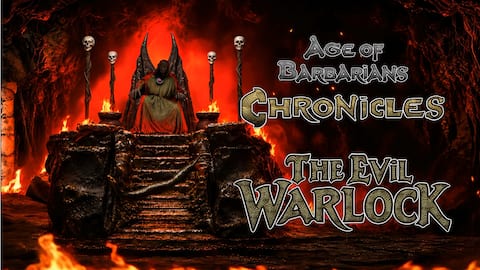 Age of Barbarians Chronicles - The Evil Warlock