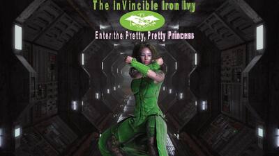 The InVincible Iron Ivy - Enter the Pretty Pretty Princess