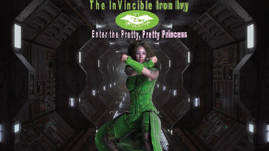 The InVincible Iron Ivy - Enter the Pretty Pretty Princess