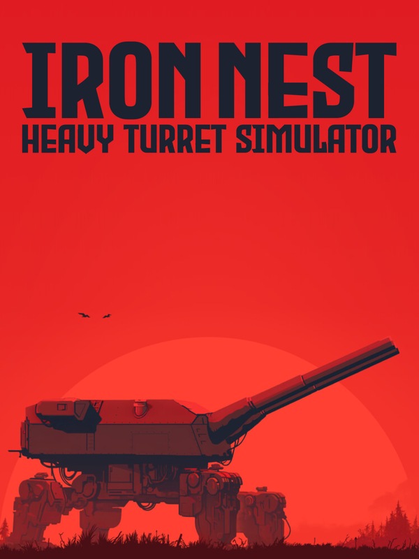 Iron Nest: Heavy Turret Simulator