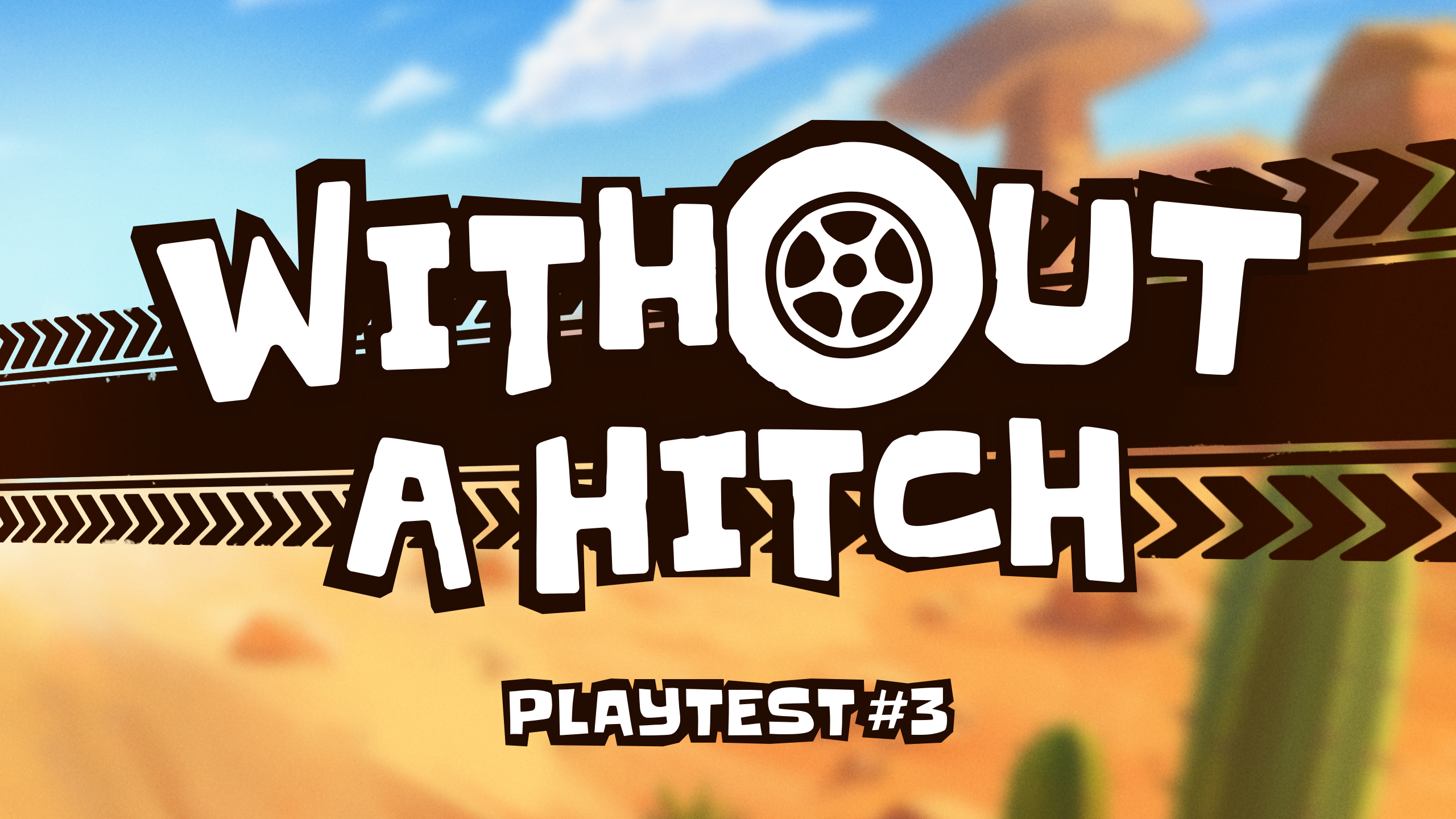 WITHOUT A HITCH PLAYTEST #3