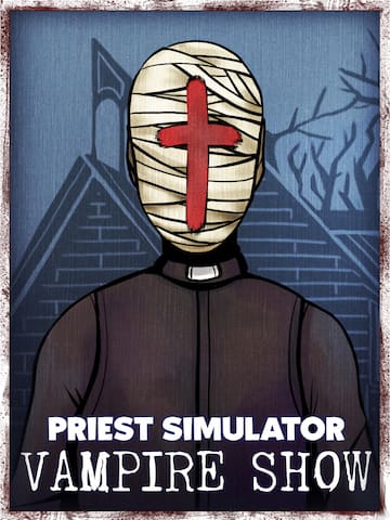 Priest Simulator: Vampire Show
