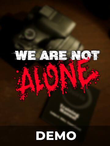 We Are Not Alone Demo