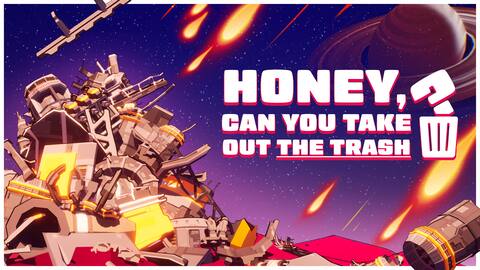 Honey Can You Take Out the Trash