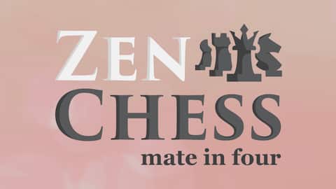 Zen Chess: Mate in Four