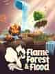 Flame, Forest & Flood