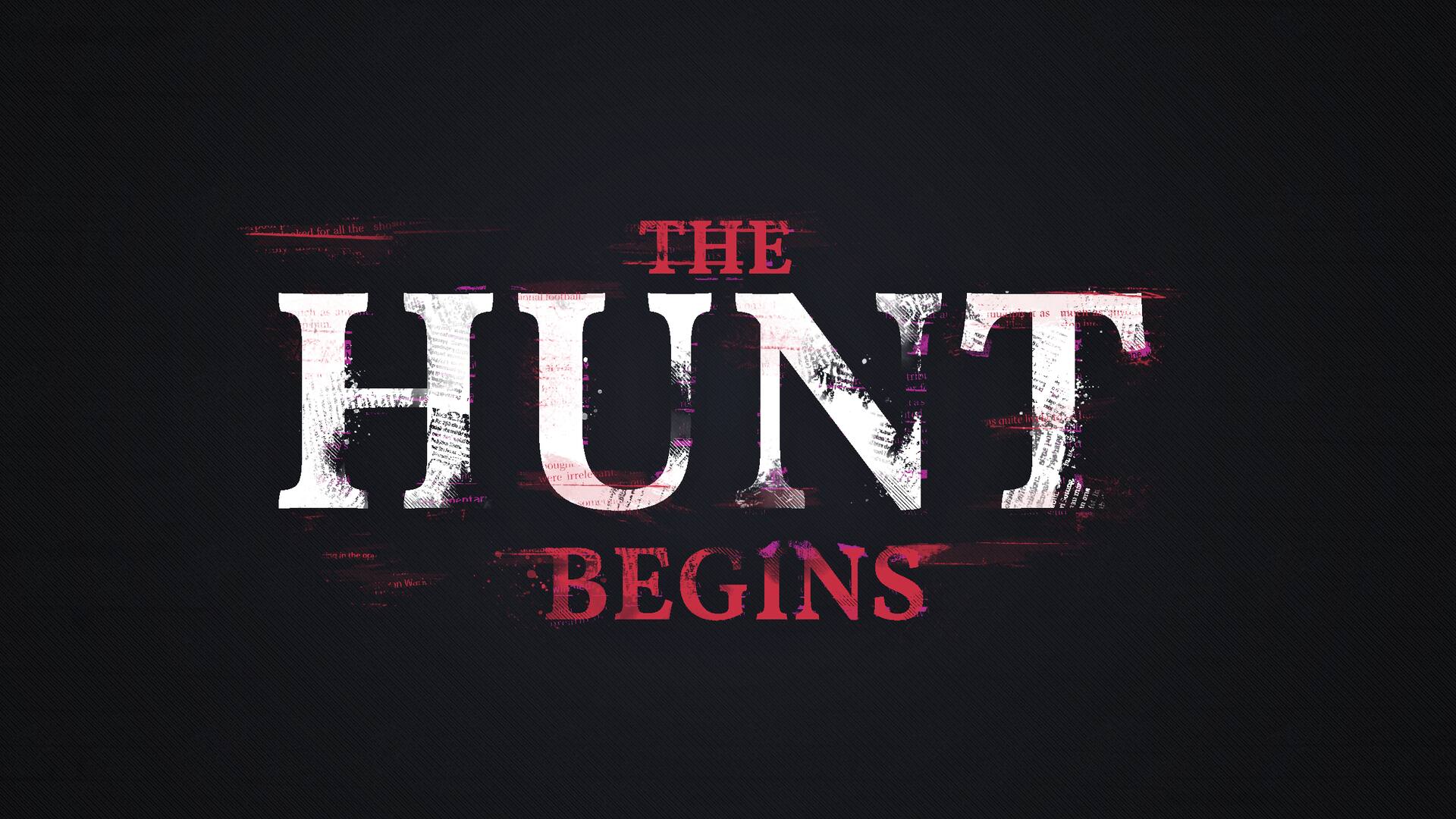 The Hunt Begins