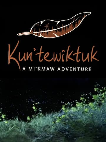 Kun'tewiktuk: A Mi'kmaw Adventure