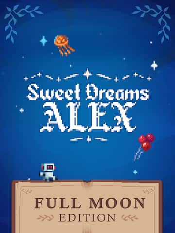 Sweet Dreams Alex – Full Moon Edition
