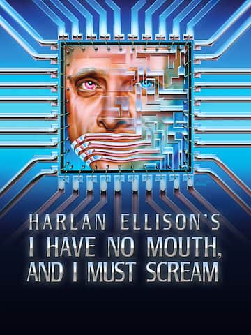 I Have No Mouth, and I Must Scream