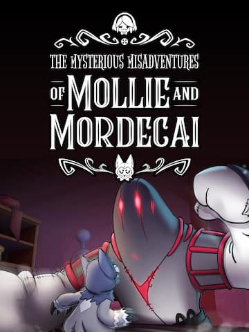 Mysterious Misadventures of Mollie and Mordecai