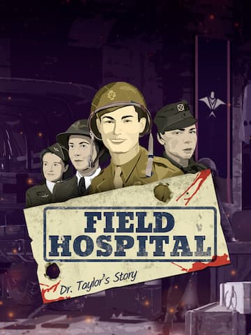 Field Hospital: Dr. Taylor's Story