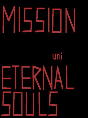MISSION ETERNAL SOULS uni