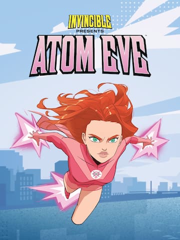 Invincible Presents: Atom Eve