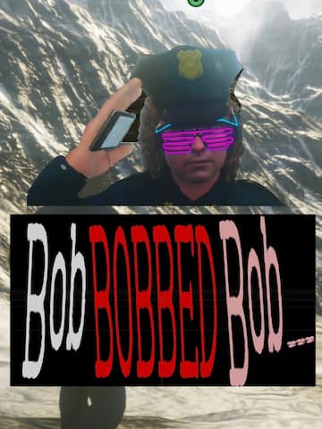 Bob BOBBED Bob...