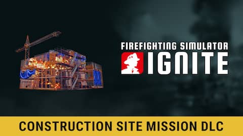 Firefighting Simulator: Ignite - Construction Site Mission DLC